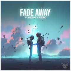 AlmightyZero - Fade Away [Argofox Release]
