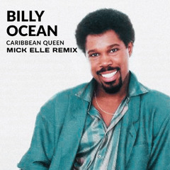 Billy Ocean - Caribbean Queen (Mick Elle Remix)