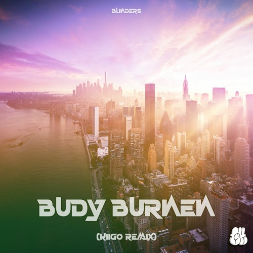 Blinders - Budy Burnen (KIIGO Remix)