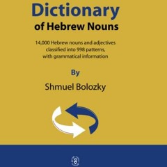 [VIEW] KINDLE 📃 Dictionary of Hebrew Nouns: 14,000 Hebrew nouns and adjectives class