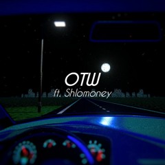 "OTW" (ft. Shlomoney)