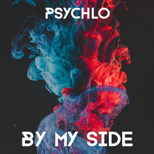 Psychlo - By My Side (FREE DL IN DESCRIPTION)