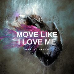 Move Like I Love Me