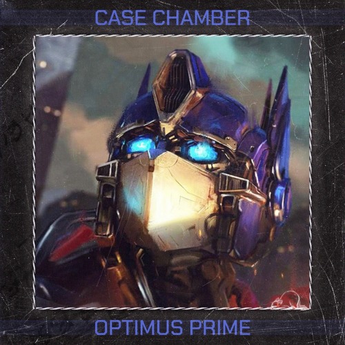 Case Chamber - Optimus Prime (Original Mix)