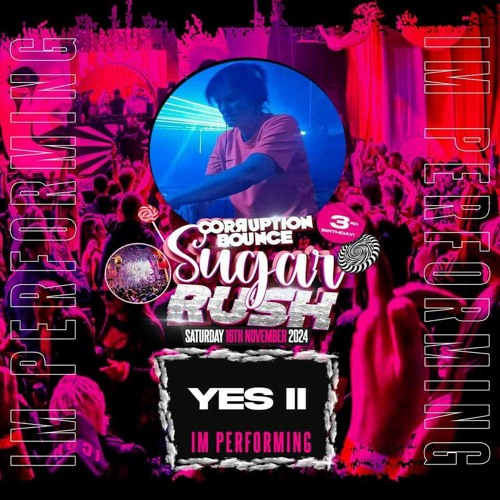 Yes ii - Corruption Bounce 3rd birthday promo 💥💥