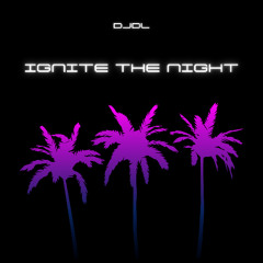 DJDL - Ignite The Night (Club Edit)