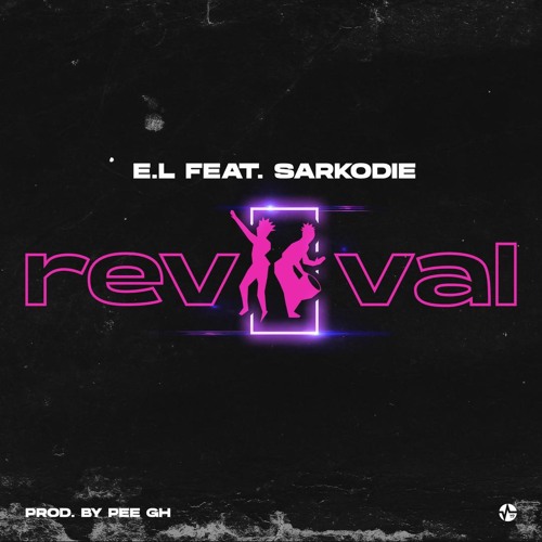 REVIVAL - E.L feat SARKODIE