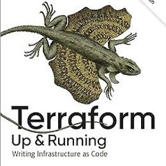 =[ Terraform: Up and Running: Writing Infrastructure as Code READ / DOWNLOAD NOW