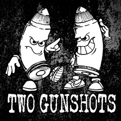 VGNR - TWO GUNSHOTS