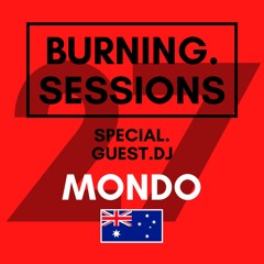 #27 - SPECIAL GUEST DJ - BURNING HOUSE SESSIONS - TECH / BASS HOUSE MIXTAPE - BY MONDO 🇦🇺