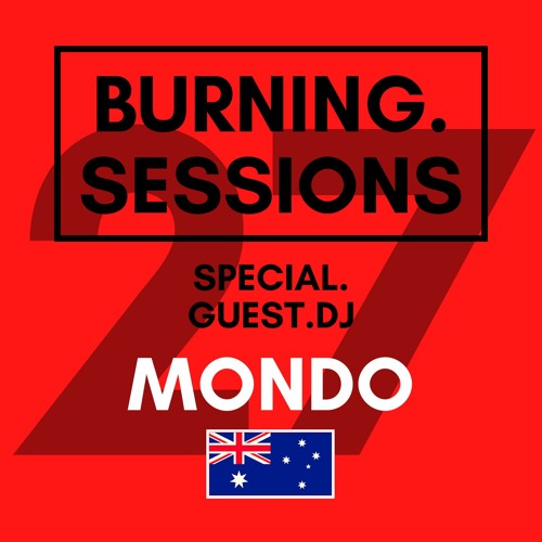 #27 - SPECIAL GUEST DJ - BURNING HOUSE SESSIONS - TECH / BASS HOUSE MIXTAPE - BY MONDO 🇦🇺