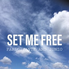Set Me Free - 💑💑💑 Paploviante And JUNZO