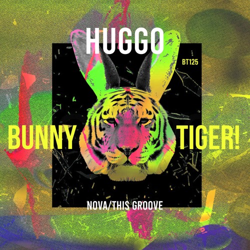 Huggo - Nova/ This Groove //BT125 [OUT NOW]
