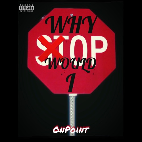 OnPoint- why would I stop