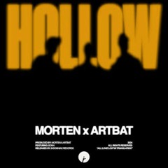 MORTEN & ARTBAT - Hollow (Cam Haddad Remix)