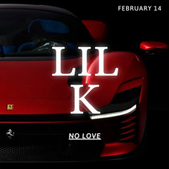 No Love - Lil K