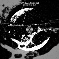 Matt Guy & Tigerblind - Smoke This One