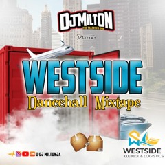 Dancehall Promo Mix [WestSide Courier & Logistics] - DJ MILTON