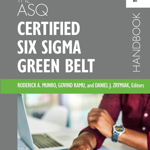 Stream episode Free read The ASQ Certified Six Sigma Green Belt Handbook by Jacobmata podcast Listen online for free on SoundCloud