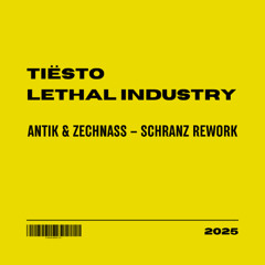 TIËSTO - LETHAL INDUSTRY (SCHRANZ REMIX by ANTIK & ZECHNASS) / 𝐅𝐑𝐄𝐄 𝐃𝐎𝐖𝐍𝐋𝐎𝐀𝐃