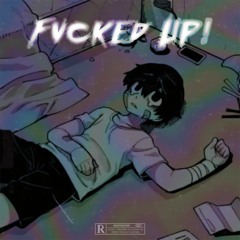 Fvcked Up! ft. Ze66y (prod. rexpy) *OUT ON ALL PLATS*