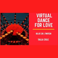 Talla 2XLC - Dance For Love 2020 Live Set