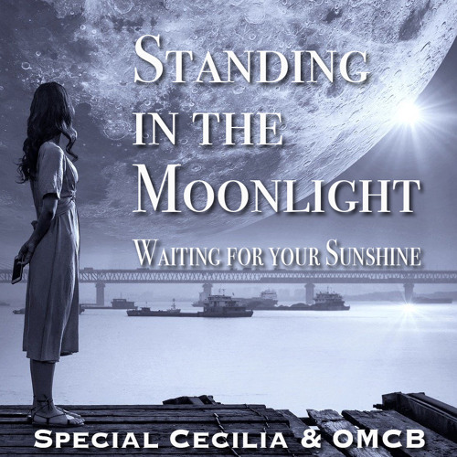 Standing In The Moonlight - Special Cecilia & OMCB