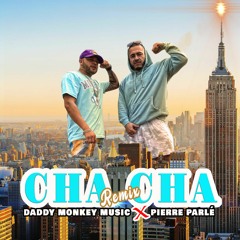 CHA CHA REMIX Ft. Daddy Monkey