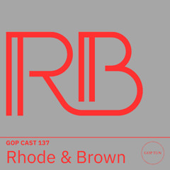 Gop Cast 137 - Rhode & Brown