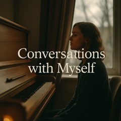 Conversations With Myself