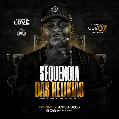 SEQUÊNCIA DAS RELIKIAS DJ LOVE 22