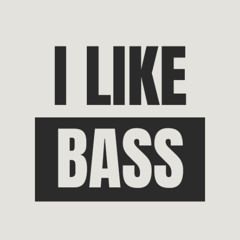 I Like Bass