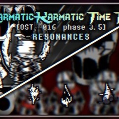 [Karmatic! Karmatic Time Trio] - Phase 3.5: Resonances - OST-016 [NOT MINE]