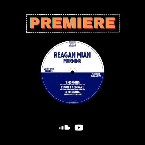 PREMIERE | Reagan Mian - Morning