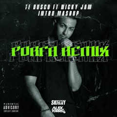 Te Busco Ft. Nicky Jam X Porfa Remix (Skinny Rate & Alex Torres Mashup)