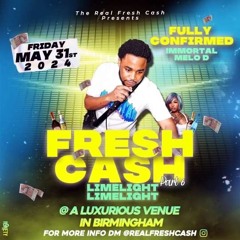 IMMORTAL MELO D LIVE @ FRESH CASH PT.6 LIMELIGHT LIMELIGHT EDITION 2024
