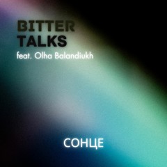 Bitter Talks - Сонце (feat. Olha Balandiukh)