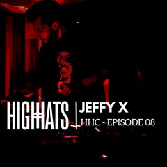 HHC Episode 08 - JEFFY X