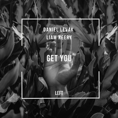 Liam Keery x Daniel Levak - Get You (Extended Mix)