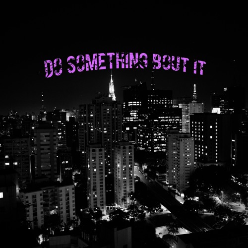 Do Something Bout It [FREE DL ] - Future, Drake atl Jacob, j cole, kendrick lamar type beat