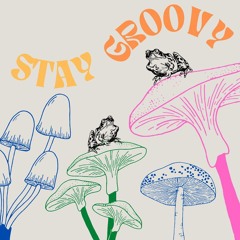 STAY GROOVY