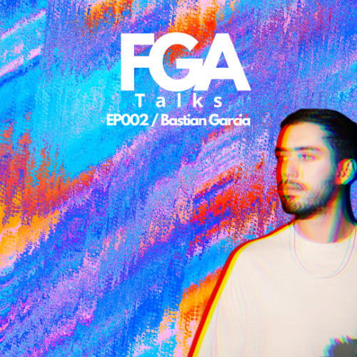 Bastian Garcia |  FGA Talks #002