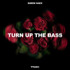 Simon Haex - Turn Up The Bass [TTC001]