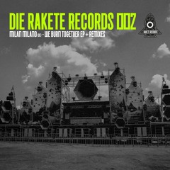 Premiere: Milan Milano (DE) - We Burn Together (Drumcomplex Remix) | Die Rakete Records