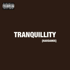 Tranquility [Hardamix]
