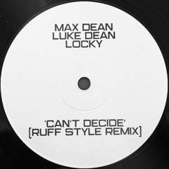 Can't Decide (Ruff Style Remix) [FREE DOWNLOAD]