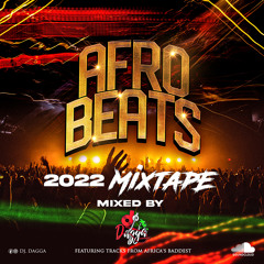 AFROBEAT 2022 MIXTAPE (DJ DAGGA)