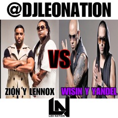 DJ LEO NATION - WISIN Y YANDEL VS ZION Y LENNOX ( MIX )