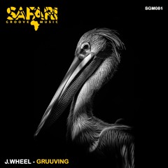 J.Wheel - Gruuving (Original Mix) Safari Groove