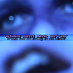 get this fag out of here - elias and the error